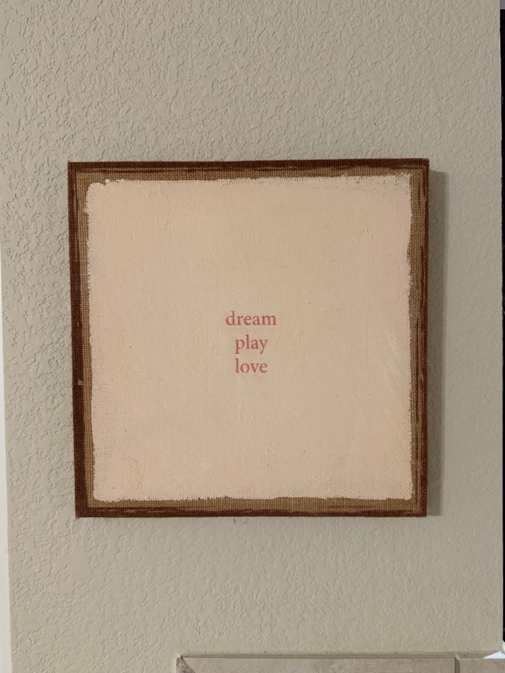 Dream, Play, Love Artwork - 14"x14"